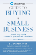 The Bizbuysell Guide to Buying a Small Business: A Road Map to the Successful Purchase of a Business
