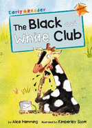 The Black and White Club: (Orange Early Reader)