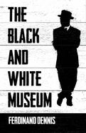 The Black and White Museum