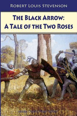 The Black Arrow: A Tale of the Two Roses - Stevenson, Robert Louis