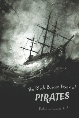 The Black Beacon Book of Pirates - Dagstine, Lawrence, and Turner, Paulene, and Fountain, Michael