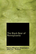 The Black Bear of Pennsylvania