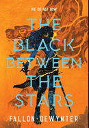 The Black Between the Stars