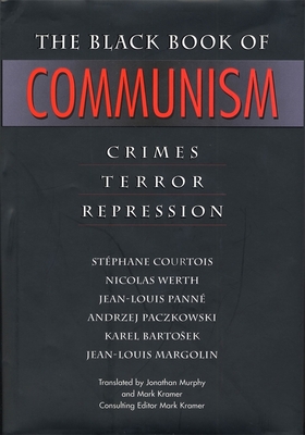 The Black Book of Communism: Crimes, Terror, Repression - Courtois, Stphane, and Werth, Nicolas, and Pann, Jean-Louis