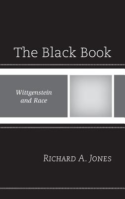 The Black Book: Wittgenstein and Race - Jones, Richard A.