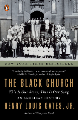 The Black Church: This Is Our Story, This Is Our Song - Gates, Henry Louis