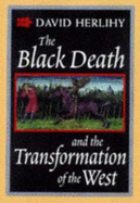 The Black Death and the Transformation of the West: , - Herlihy, David V, and Cohn, Samuel Kline, Jr. (Editor)