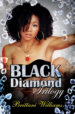 The Black Diamond Trilogy - Williams, Brittani