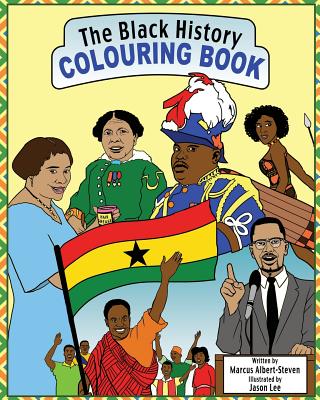 The Black History Colouring Book: Volume 1 - Albert-Steven, Marcus