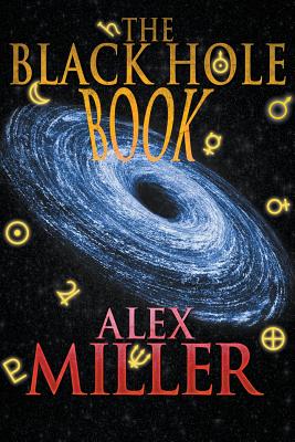 The Black Hole Book - Miller, Alex