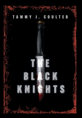 The Black Knights - Coulter, Tammy J