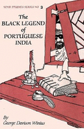 The Black Legend of Portuguse India: Diogo do Couto, His Contemporaries and Soldado Pratico