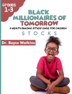 The Black Millionaires of Tomorrow: A Wealth-Building Study Guide for Children (Grades 4th - 5th): Stocks