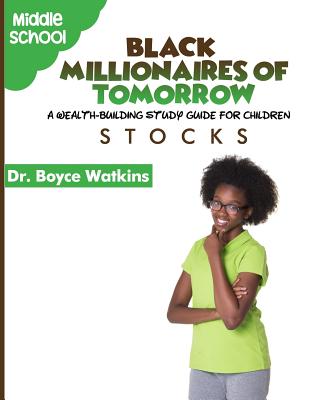 The Black Millionaires of Tomorrow: A Wealth-Building Study Guide for Children: Stocks - Watkins, Boyce D