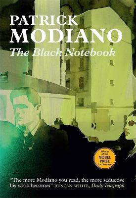 The Black Notebook - Modiano, Patrick, and Polizzotti, Mark (Translated by)