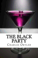 The Black Party: A Dramatic Comedy in Two Acts