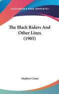 The Black Riders And Other Lines (1905)