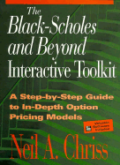 The Black-Scholes and Beyond Interactive Toolkit: A Step-By-Step Guide to In-Depth Option Pricing...