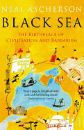 The Black Sea: The Birthplace of Civilisation and Barbarism - Ascherson, Neal