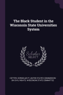 The Black Student in the Wisconsin State Universities System