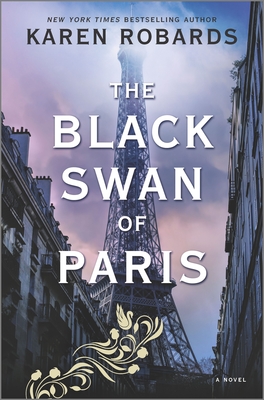 The Black Swan of Paris: A WWII Novel - Robards, Karen