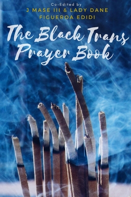 The Black Trans Prayer Book - Figueroa Edidi, Dane