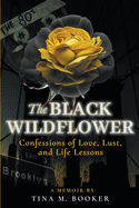 The Black Wildflower: Confessions of love, lust and life lessons