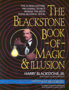 The Blackstone Book of Magic & Illusion - Blackstone, Harry, Jr., and Reynolds, Charles, M.D., and Reynolds, Regina, and Bradbury, Ray D (Foreword by)