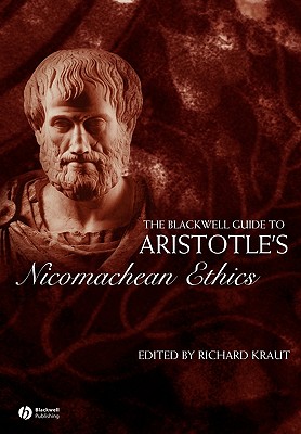 The Blackwell Guide to Aristotle's Nicomachean Ethics - Kraut, Richard (Editor)