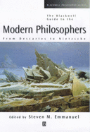 The Blackwell Guide to the Modern Philosophers - From Descartes to Nietzsche
