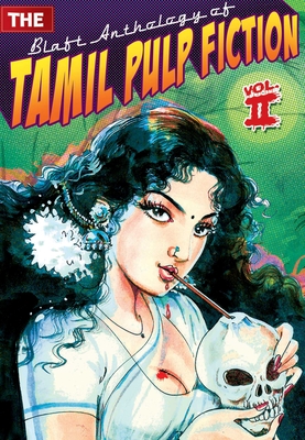 The Blaft Anthology of Tamil Pulp Fiction: Volume 2 - Khanna, Rakesh (Editor)