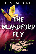 The Blandford Fly: And Other Tales