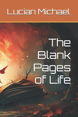 The Blank Pages of Life - Michael, Lucian