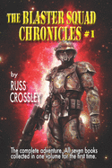 The Blaster Squad Chronicles #1