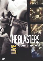 The Blasters Live: Going Home - 