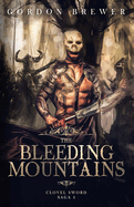 The Bleeding Mountains: Clovel Sword Saga 4