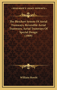 The Bleichert System of Aerial Tramways, Reversible Aerial Tramways, Aerial Tramways of Special Design (1909)