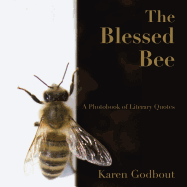 The Blessed Bee: a Photobook of Literary Quotes