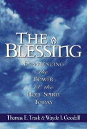 The Blessing: Experiencing the Power of the Holy Spirit Today