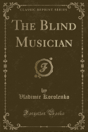 The Blind Musician (Classic Reprint)