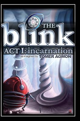 The Blink: Incarnation: Dreams and Illusions: Act I - Agmon, Tomer