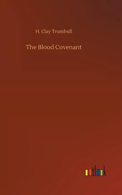 The Blood Covenant - Trumbull, H Clay