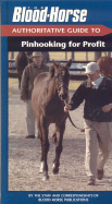 The Blood-Horse Authoritative Guide to Pinhooking for Profit