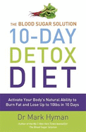 The Blood Sugar Solution 10-Day Detox Diet: Activate Your Body's Natural Ability to Burn fat and Lose Up to 10lbs in 10 Days
