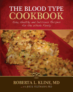 The Blood Type Cookbook: Easy, Healthy and Delicious Recipes for the Whole Family