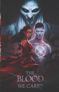 The Blood We Carry: A Dark Fantasy Novel of Blood Curses, Forbidden Love, and Fate