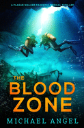 The Blood Zone: A Plague Walker Pandemic Medical Thriller