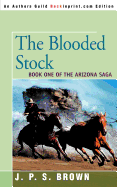 The Blooded Stock: The Arizona Saga, Book I