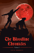 The Bloodline Chronicles: Vol. I