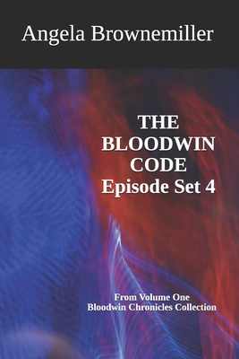 The Bloodwin Code: Episode 4 - Brownemiller, Angela